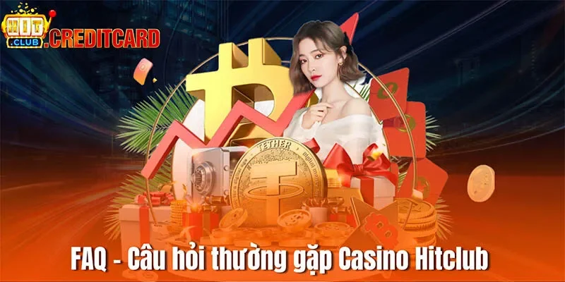 FAQ - Câu hỏi thường gặp Casino Hitclub có những loại game nào